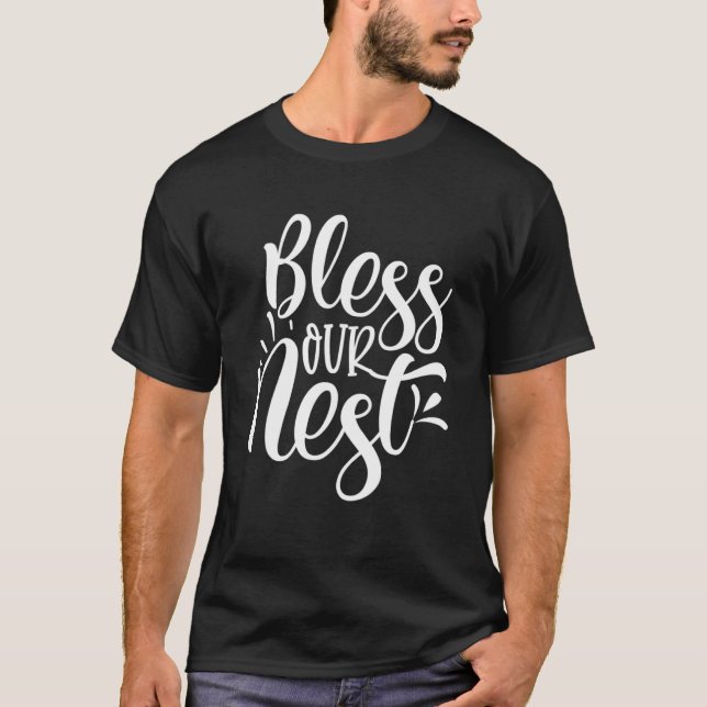 Cute Bless Our Nest Religious Belief Conviction Fa T-Shirt (Front)