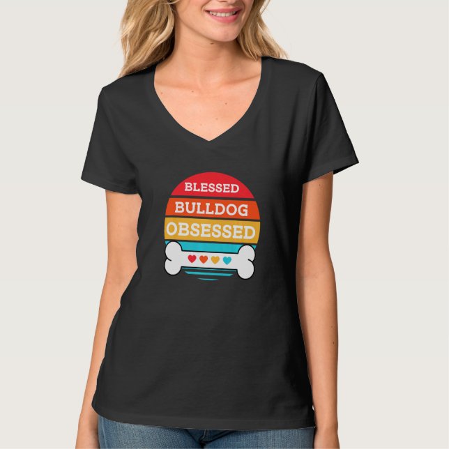 Cute Blessed And Obsessed Bulldog Dog T-Shirt (Front)