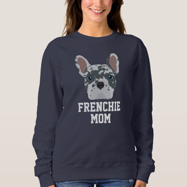Cute Blue Merle Frenchie Dog Mum Sweatshirt (Front)