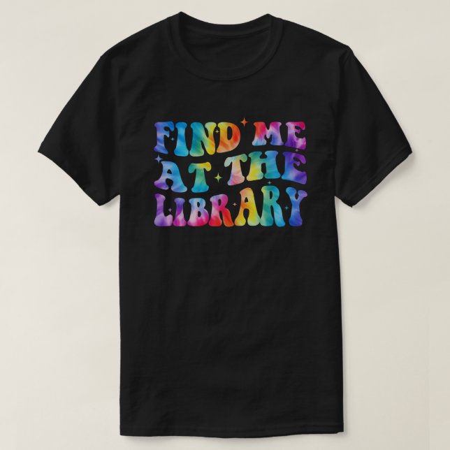 Cute Book Lover Reading Library Readers Tie Dye  T-Shirt (Design Front)