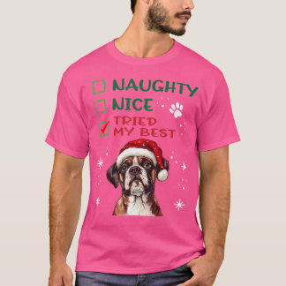 Cute Boxer Dog Dog Christmas Naughty Nice Tried My T-Shirt
