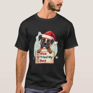 Cute Boxer dog Dog Christmas Nice Tried my Best ( T-Shirt
