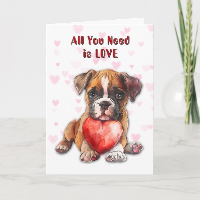 Cute Boxer Puppy Dog All You Need Valentine Holiday Card (Front)