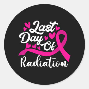 Cute Breast Cancer Awareness Last Day Of Radiation Classic Round Sticker