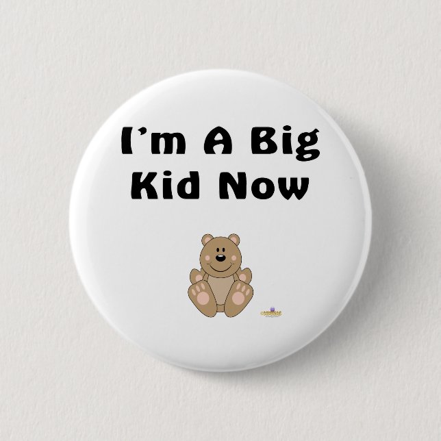 Cute Brown Bear I'm A Big Kid Now 6 Cm Round Badge (Front)
