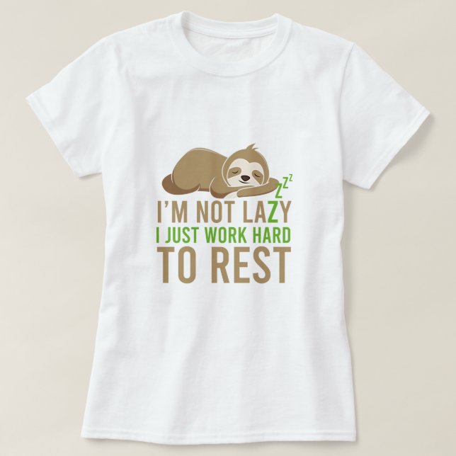 Cute Brown Sloth I'm Not Lazy T-Shirt (Design Front)
