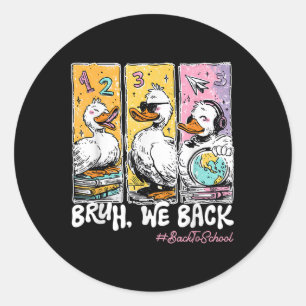 Cute Bruh We Back To School Teachers First Day Of  Classic Round Sticker