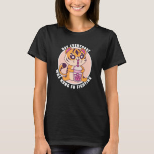 Cute Bubble Tea Tiger Not Everybody Was Kung Fu Fi T-Shirt