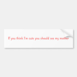 Cute Bumper Sticker