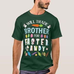 Cute Bunnies Face Will Trade Brother For Easter Ca T-Shirt