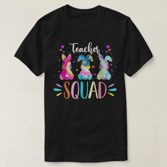 Cute Bunnies Teacher Squad Easter Day Tie Dye  T-Shirt (Design Front)