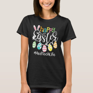 Cute Bunny Eggs Happy Easter Med Tech Medical Te T-Shirt