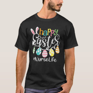 Cute Bunny Eggs Happy Easter Nurse T-Shirt