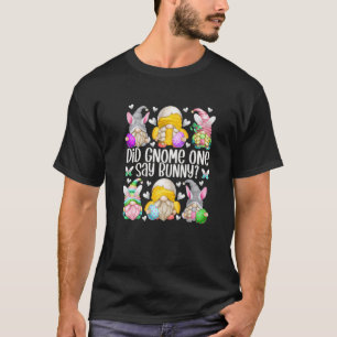 Cute Bunny Gnome Pun For Chicken Mom Funny Easter T-Shirt