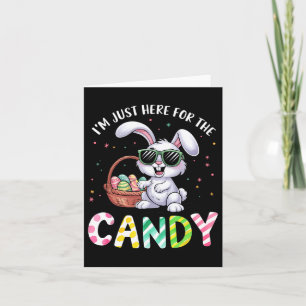 Cute Bunny I'm Just Here For Candy Funny Easter Da Card