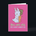 Cute Bunny Pun I Don't Carrot All Funny Birthday Card<br><div class="desc">You're old but I don't carrot all. Funny,  humourous and sometimes sarcastic birthday cards for your family and friends. Get this fun card for your special someone. Visit our store for more cool birthday cards.</div>