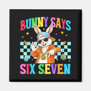 Cute bunny says six seven 6 7 meme 67 happy easter magnet