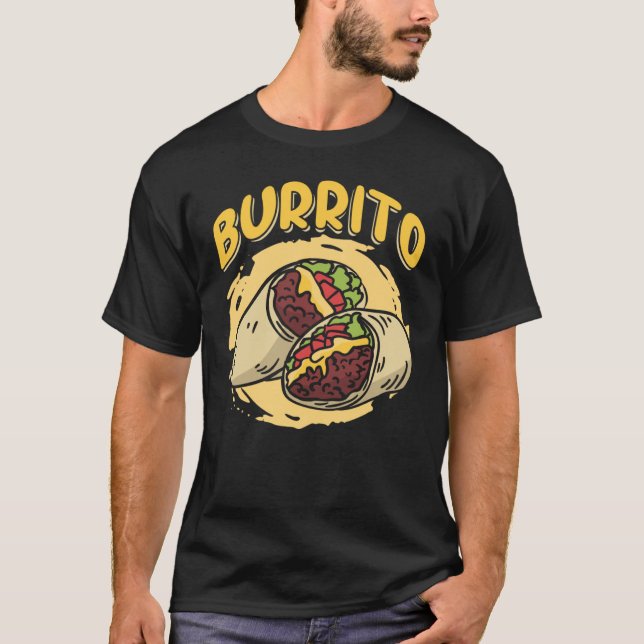 Cute Burrito Taquito for Mexican Food T-Shirt (Front)