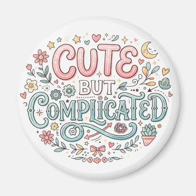 Cute but Complicated | Funny Quote Magnet (Front)