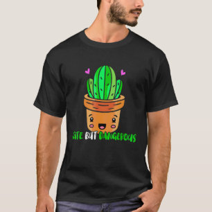 Cute But Dangerous Cactus Prickly Plant Spiny Cact T-Shirt