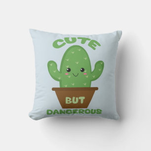 Cute But Dangerous - Kawaii Cactus - Funny Cushion