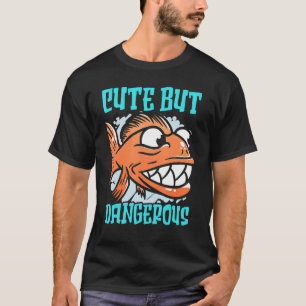 Cute But Dangerous Piranha Whisperer Aquarist Fish T-Shirt