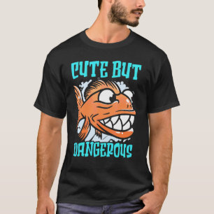Cute But Dangerous Piranha Whisperer Aquarist Fish T-Shirt