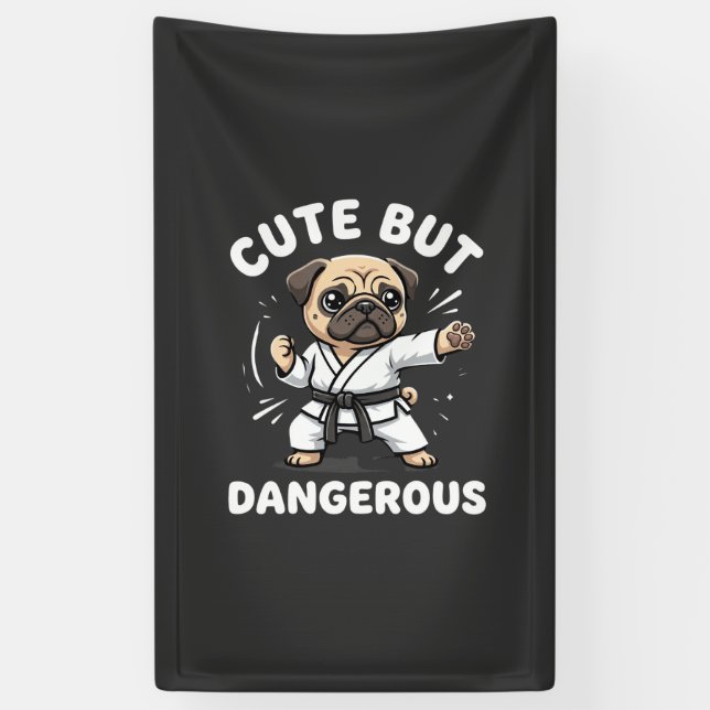 Cute But Dangerous Pug Dog Karate Banner (Vertical)