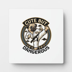 Cute But Dangerous Pug Dog Karate Kick_1 Plaque