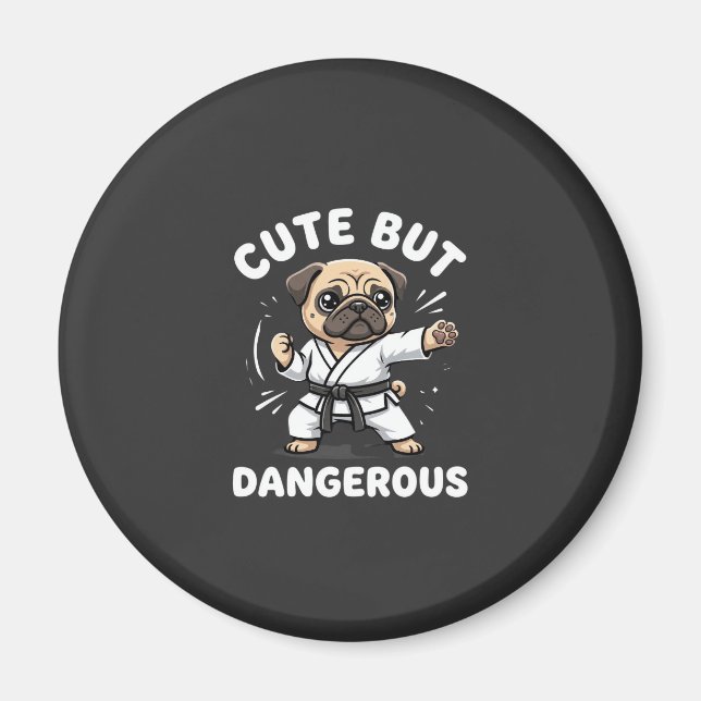 Cute But Dangerous Pug Dog Karate Magnet (Front)