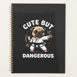 Cute But Dangerous Pug Dog Karate Planner