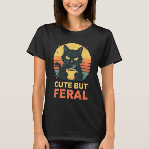 Cute But Feral Cat Drinking Morning Coffee Sarcast T-Shirt