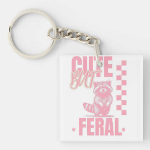 Cute But Feral Funny Meme Quote, Quirky Key Ring