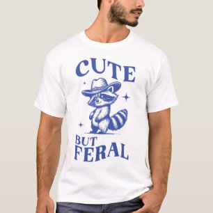 Cute But Feral Funny Racoon T-Shirt