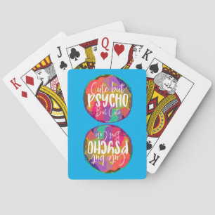 CUTE BUT PSYCHO BUT CUTE funny sarcastic humourous Playing Cards