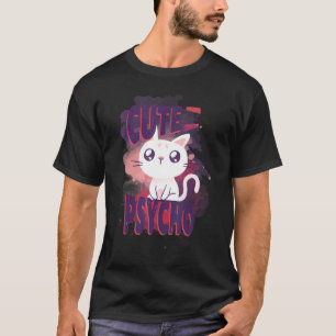 Cute but Psycho Funny ca my cat for women T-Shirt