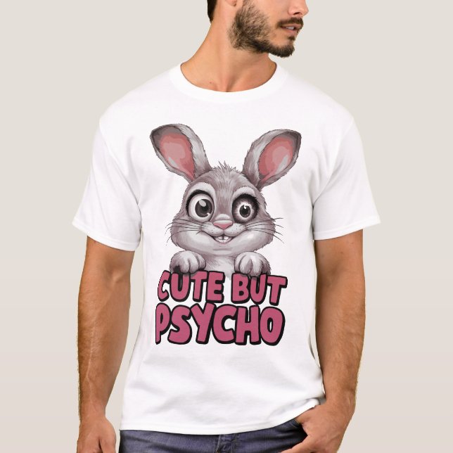 Cute But Psycho – Funny Crazy Bunny T-Shirt (Front)