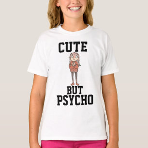 CUTE BUT PSYCHO Girls funny T-shirts
