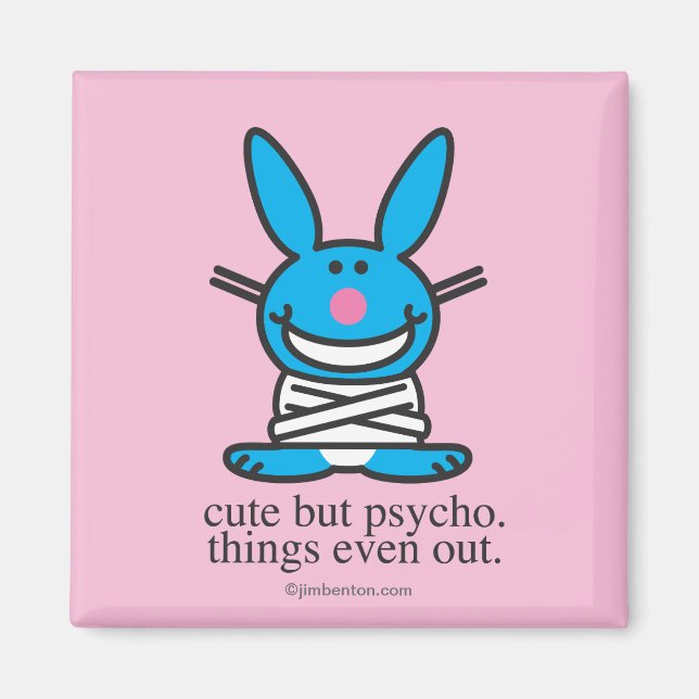 Cute but Psycho Magnet (Front)