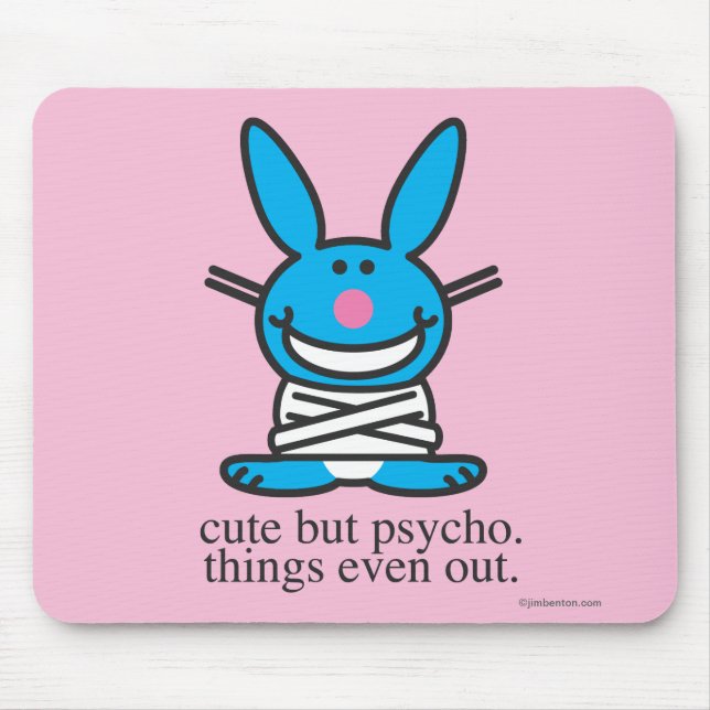 Cute but Psycho Mouse Pad (Front)