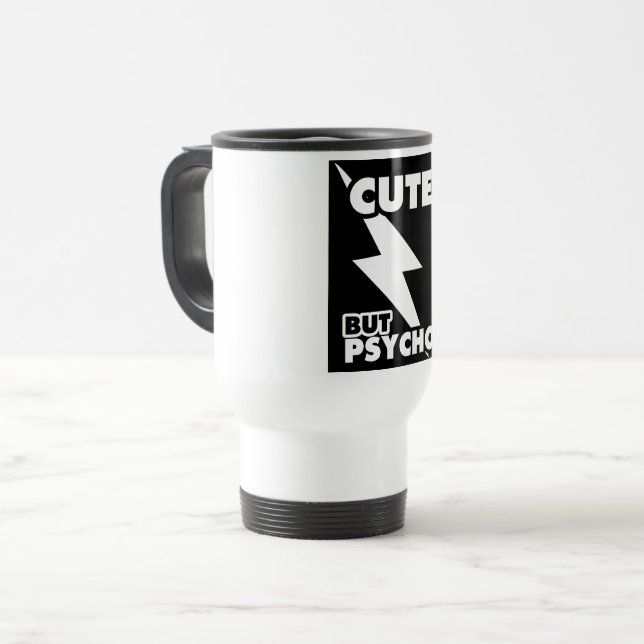 Cute But Psycho Travel Mug (Front Left)