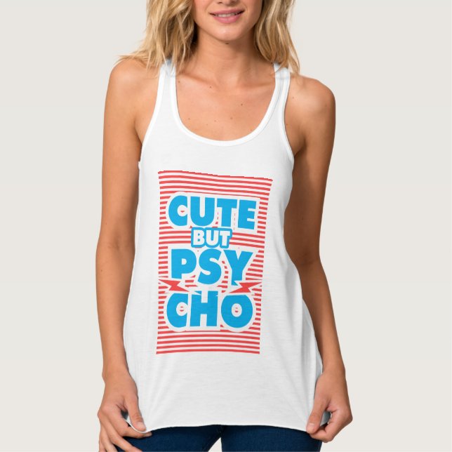 Cute But Psycho, typography, girly t shirt, Singlet (Front)