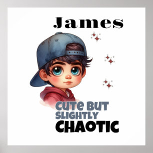 Cute But Slightly Chaotic Boy Poster