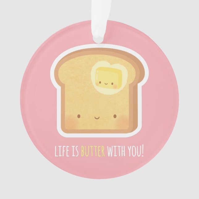 Cute Butter and Toast Better Together Ornament (Front)