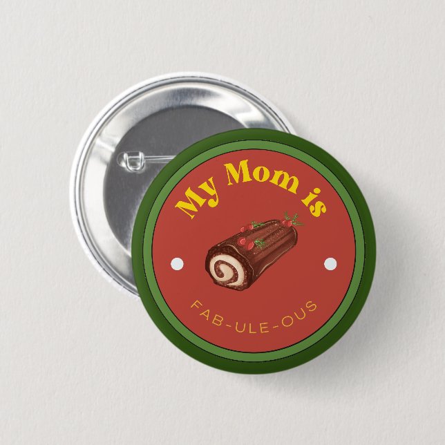 CUTE! Button - My Mum Is Fab-Ule-ous (Front & Back)