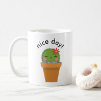 cute cactus mug, nice day mug