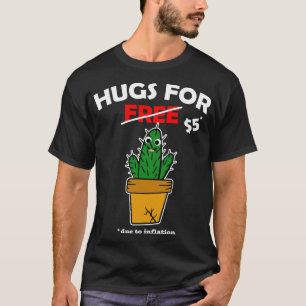 Cute cactus valentine costume Hugs For Free due to T-Shirt