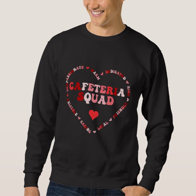 Cute Cafeteria Squad Valentines Day Heart  1 Sweatshirt (Front)