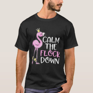 Cute Calm the Flock Down  Pink Flamingo Bird T-Shirt
