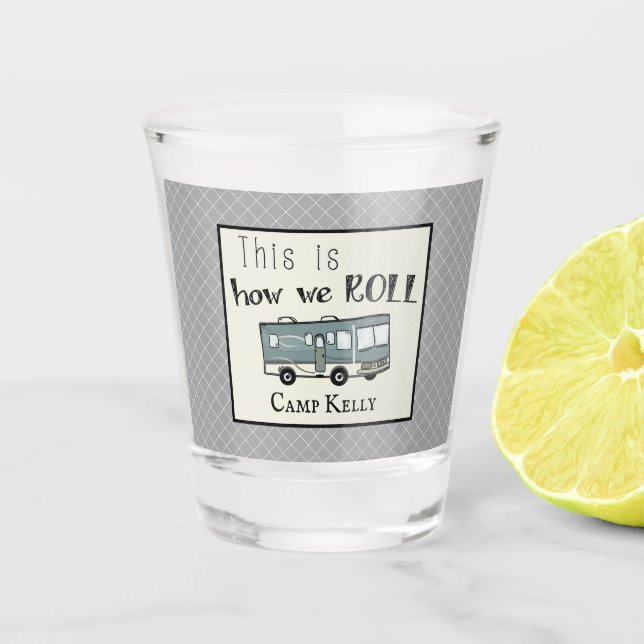 Cute Camping RV "This is How We Roll" Personalised Shot Glass (Front)